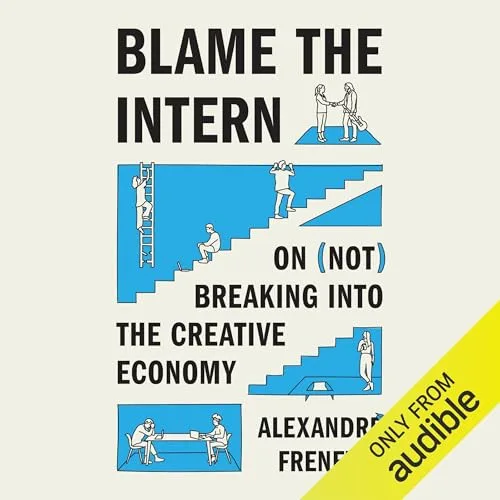 Blame the Intern By Alexandre Frenette